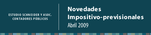 Estudio Schneider y Asociados Contadores Públicos Circular - Novedades - abril 2009 