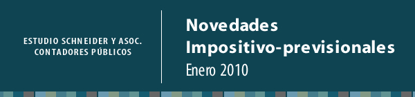 Estudio Schneider y Asociados Contadores Públicos Circular - Novedades - enero 2010 